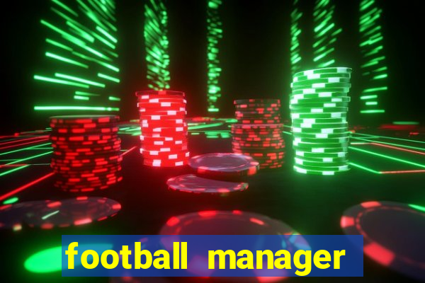 football manager 2019 fm scout